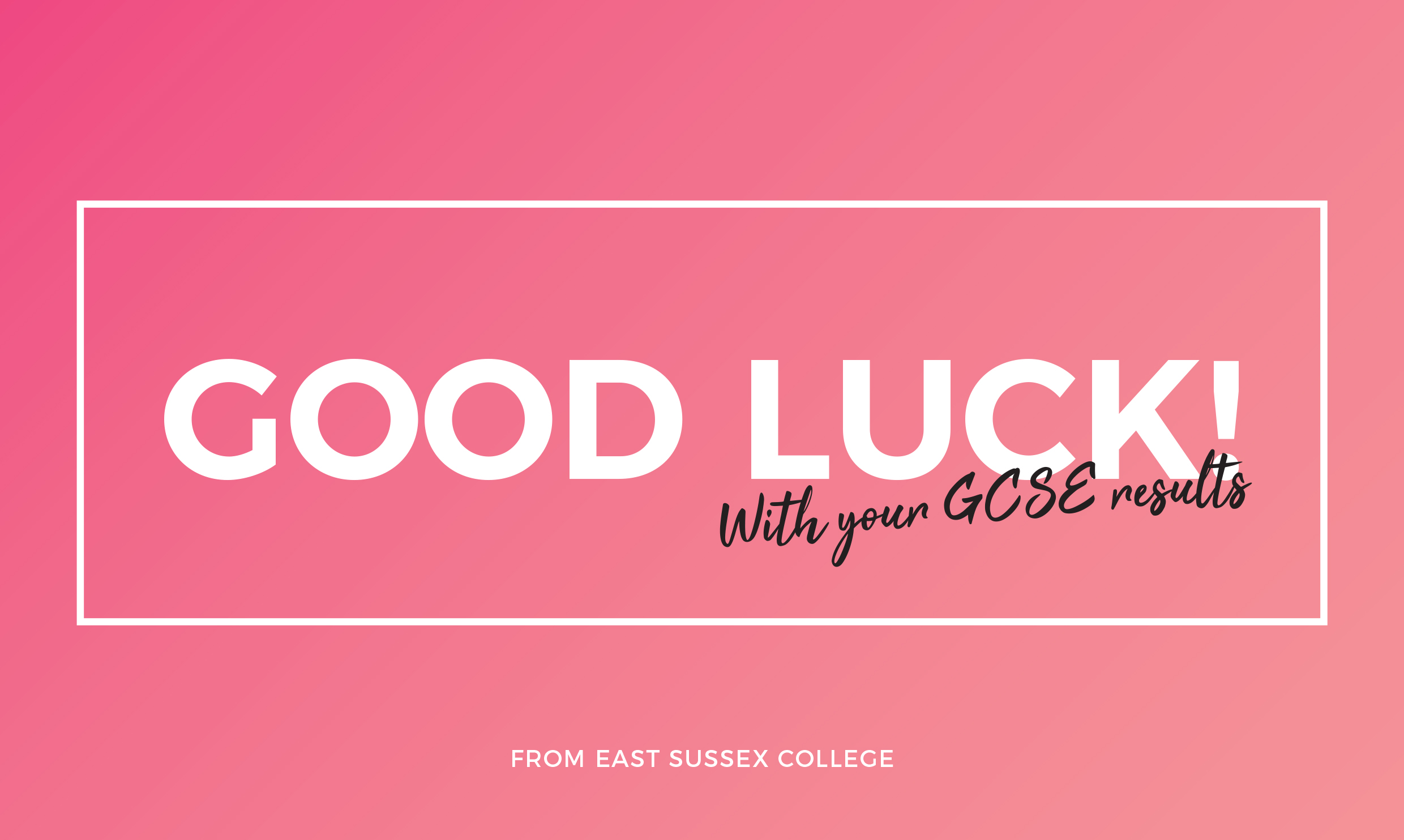Here Is What To Expect On Gcse Results Day East Sussex College 8969